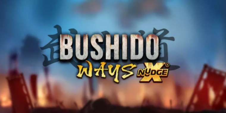 Онлайн слот Bushido Ways xNudge играть