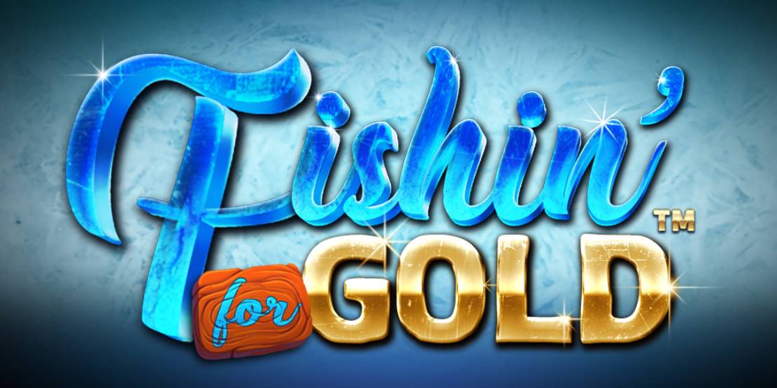 Fishin’ for Gold