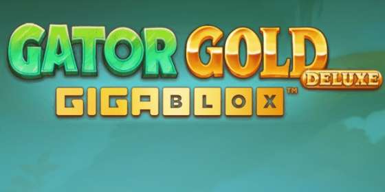 Gator Gold Deluxe Gigablox (Yggdrasil Gaming) обзор