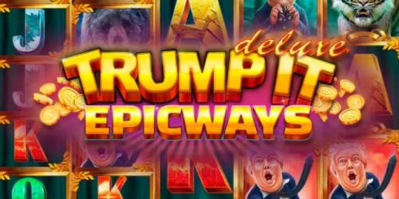 Trump It Deluxe Epicways (FuGaSo) обзор